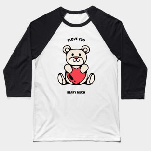 I love you beary much Baseball T-Shirt